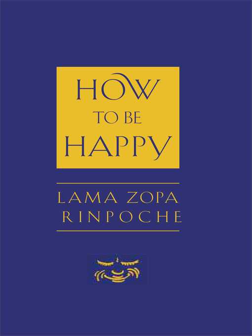 Title details for How to Be Happy by Thubten Zopa - Available